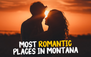 Top 10 Most Romantic Places to Visit in Montana